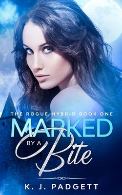 Marked By A Bite by Padgett, K. J.
