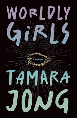 Worldly Girls by Jong, Tamara