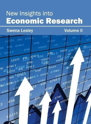 New Insights Into Economic Research: Volume II by Lesley, Swena