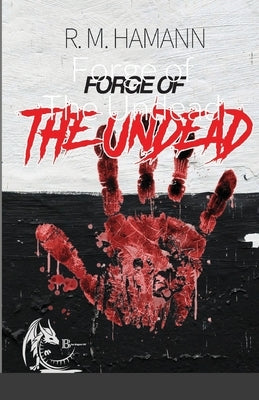 Forge of The Undead by Hamann, R. M.