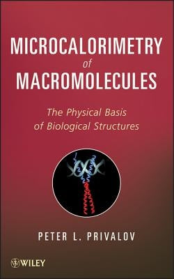 Microcalorimetry of Macromolecules by Privalov, Peter L.