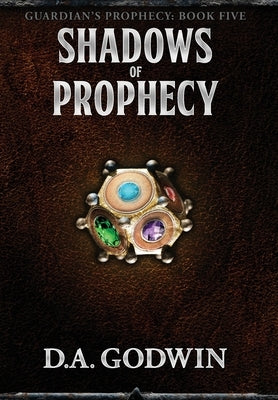 Shadows of Prophecy by Godwin, David a.