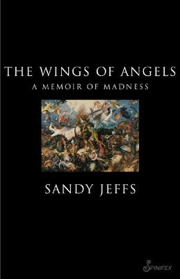 The Wings of Angels: A Memoir of Madness by Jeffs, Sandy