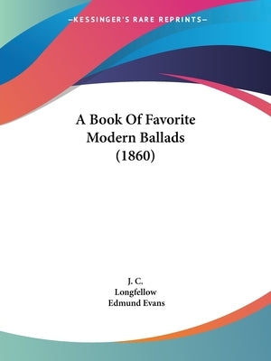 A Book Of Favorite Modern Ballads (1860) by J C