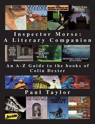Inspector Morse: A Literary Companion by Taylor, Paul