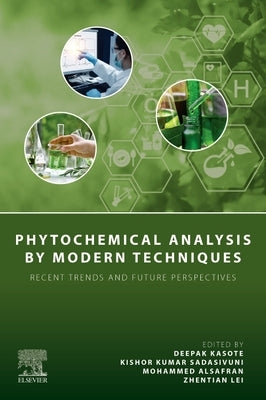 Phytochemical Analysis by Modern Techniques: Recent Trends and Future Perspectives by Kasote, Deepak