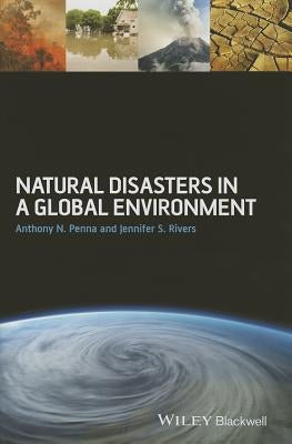 Natural Disasters in a Global Environment by Penna, Anthony N.