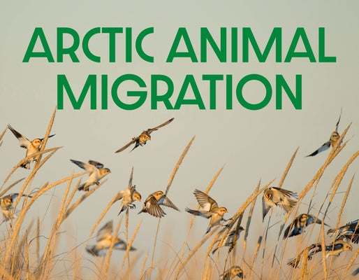 Arctic Animal Migration: English Edition by Arvaaq Press