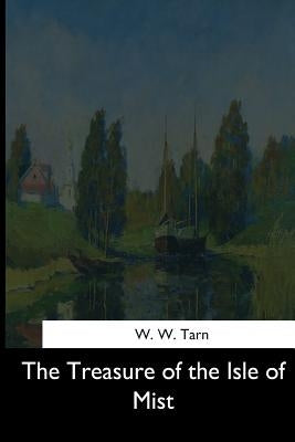 The Treasure of the Isle of Mist by Tarn, W. W.