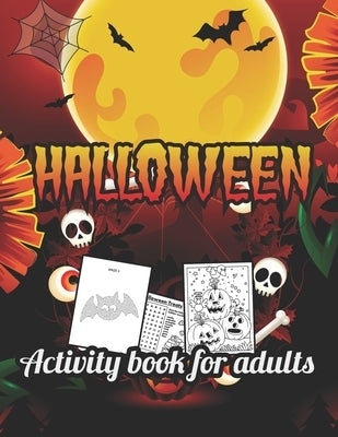 Halloween activity books for Adults: halloween adult activity books Cute witches, cats, trick or theaters, bats, haunted houses, vampires, Frankenstei by Publisher, Afifa