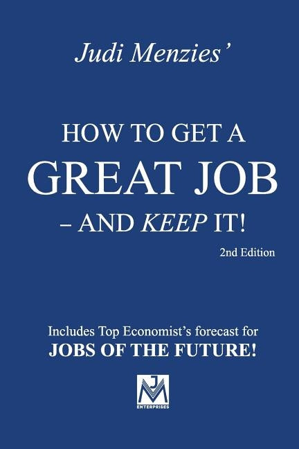 How to Get a Great Job - and Keep It! by Menzies, Judi