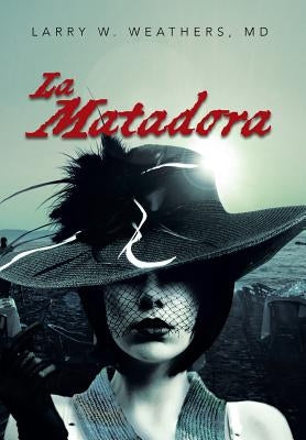 La Matadora by Weathers, Larry W.