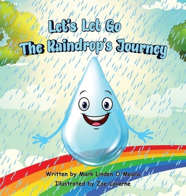 Let's Let Go - The Raindrop's Journey by O'Meara, Mark Linden