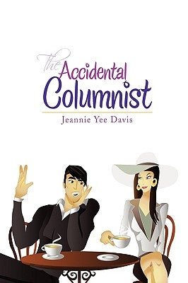 The Accidental Columnist by Davis, Jeannie Yee