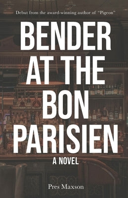 Bender at the Bon Parisien by Maxson, Pres