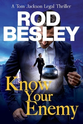 Know Your Enemy: A Tom Jackson Legal Thriller by Besley, Rod