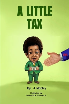 A Little Tax by Chavez, Indalecio R., Jr.