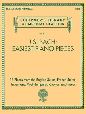 J.S. Bach: Easiest Piano Pieces: Schirmer's Library of Musical Classics, Vol. 2141 by Bach, Johann Sebastian