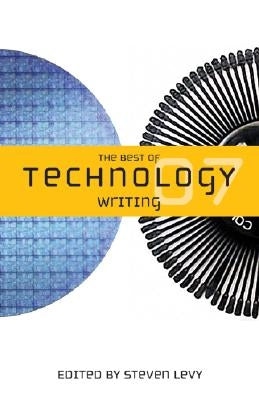 The Best of Technology Writing 2007 by Levy, Steven
