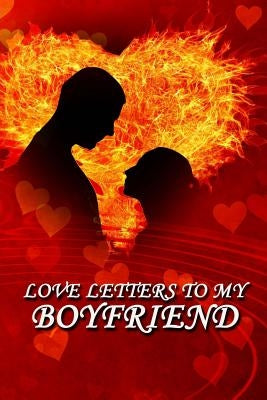 Love Letters to My Boyfriend by Journal, Relationship