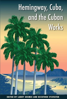 Hemingway, Cuba, and the Cuban Works by Grimes