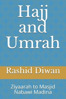 Hajj and Umrah: Ziyaarah to Masjid Nabawi Madina by Diwan, Rashid Ahmad