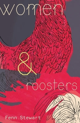 Women & Roosters by Stewart, Fenn