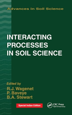 Interacting Processes in Soil Science by Wagenet, R. J.
