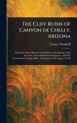 The Cliff Ruins of Canyon De Chelly, Arizona by Mindeleff, Cosmos