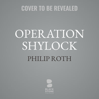 Operation Shylock: A Confession by Roth, Philip