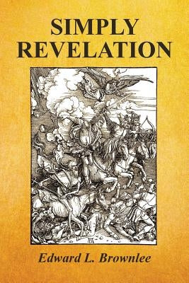 Simply Revelation by Brownlee, Edward L.