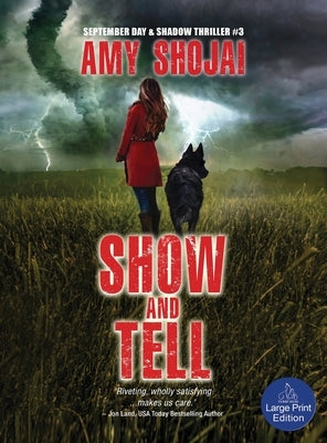 Show And Tell: A Dog Lover's Medical Thriller Suspense by Shojai, Amy