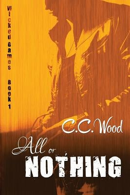 All or Nothing by Wood, C. C.