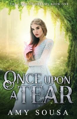 Once Upon A Tear by Sousa, Amy