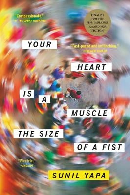 Your Heart Is a Muscle the Size of a Fist by Yapa, Sunil