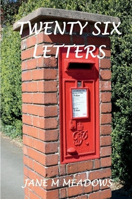Twenty Six Letters by Meadows, Jane M.