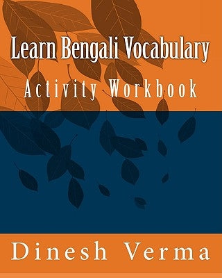Learn Bengali Vocabulary Activity Workbook by Verma, Dinesh