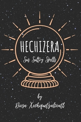 Hechizera: Sus Sultry Spells by Corona Santos, Masiel M.