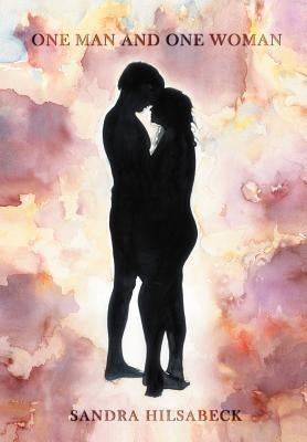 One Man and One Woman by Hilsabeck, Sandra