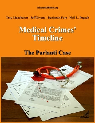Medical Crimes' Timeline - The Parlanti Case by Of Silence, Prisoners