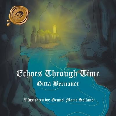 Echoes Through Time by Bernauer, Gitta