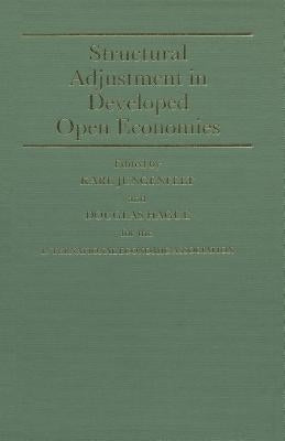 Structural Adjustment in Developed Open Economies by Hague, Douglas