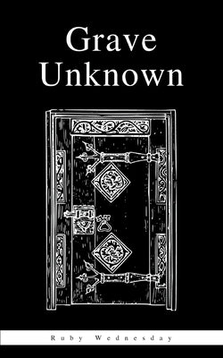 Grave Unknown by Wednesday, Ruby