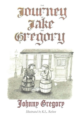 The Journey of Jake & Gregory by Refson, K. L.