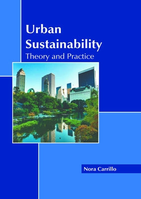 Urban Sustainability: Theory and Practice by Carrillo, Nora