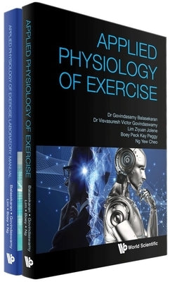 Applied Physiology of Exercise Textbook and Laboratory Manual by Balasekaran, G.