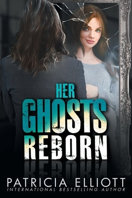 Her Ghosts Reborn by Elliott, Patricia