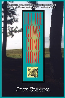 Till the Cows Come Home: A Stella Crown Mystery by Clemens, Judy