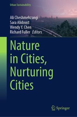 Nature in Cities, Nurturing Cities by Cheshmehzangi, Ali