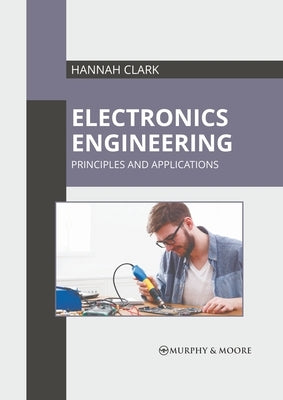 Electronics Engineering: Principles and Applications by Clark, Hannah